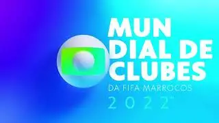 Vinheta Mundial de Clubes da Fifa Marrocos 2022 na Globo