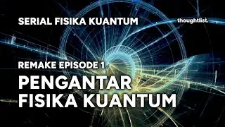 [SERIAL FISIKA KUANTUM] Episode 1 : Pengantar Fisika Kuantum