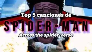 Top 5 Canciones de Spiderman Across the Spider-verse 😫🕸️🕷️