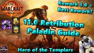 The War Within 11.0 Retribution Paladin Guide - Hero of the Templars