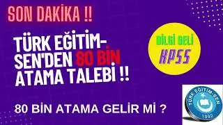 80 BİN ATAMA GELİR Mİ ? // EĞİTİM SEN TALEP ETTİ !! 
