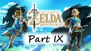 The Legend of Zelda: Breath of the Wild - Part IX: Saving Vah Medoh and Finding the Master Sword!