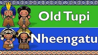 TUPI-GUARANI: OLD TUPI & NHEENGATU