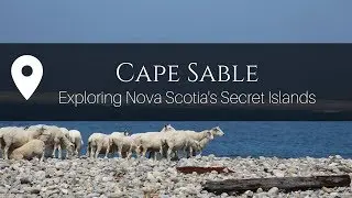 Cape Island | Exploring Nova Scotia's Secret Islands