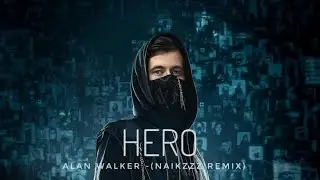 Alan Walker - Hero ft. Sasha Alex Sloan (Naikzzz remix)