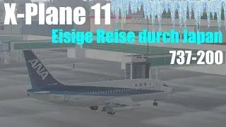 X-Plane 11 Livestream [Schweizerdeutsch]:  Durch Japan in eisiger Kälte mit der Boeing 737-200