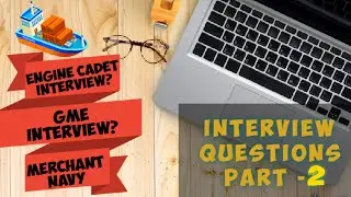 MARINE ENGINEERING INTERVIEW | PART 2| GME INTERVIEW | TME INTERVIEW |ENGINE CADET