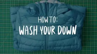 Arc'teryx | How To Wash Your Down