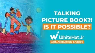 WhiteHat Jr | Narrate a story with a picture book! | Arts, Animation & Video