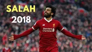 Mohamed Salah 2018 ● Unforgettable - Skills & Goals | HD