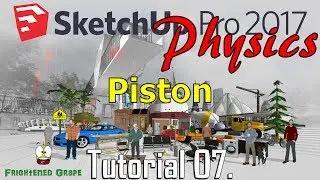 SketchUp Pro 2017 Physics Tutorial 07. Piston