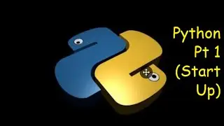 Python Pt 1 (Start Up)