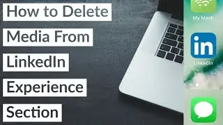 How to Delete Media From LinkedIn Experience Section 2022