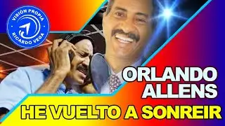 Orlando Allens: He vuelto a sonreír