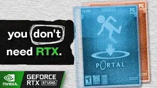 No, You Don't Need RTX For Portal