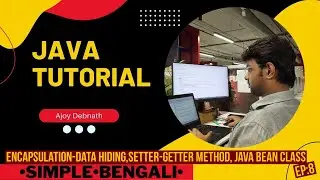 Encapsulation, Data Hiding, Setter-Getter method, JavaBean Class. Bengali - Ep:8 #learnjava #bengali