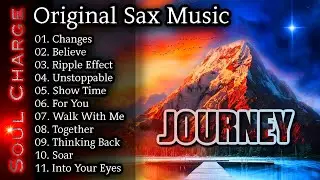 JOURNEY by SOUL CHARGE 🎻🎷 Sax ORIGINAL MUSIC Album
