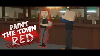 PAINT THE TOWN RED(СИМУЛЯТОР ДРАКИ В БАРЕ)