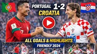 Portugal vs Croatia 1-2 - All Goals & Highlights - Friendly 2024