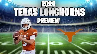 Texas Longhorns 2024 Football Preview