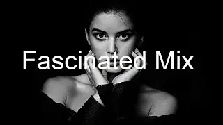 FASCINATED MIX Best Deep House Vocal & Nu Disco 2020