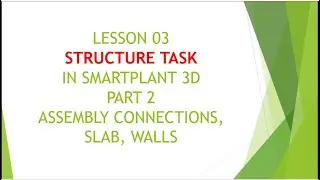 [SP3D]/LESSON 03/PART 2/STRUCTURE TASK
