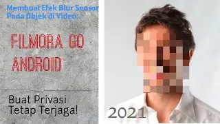Membuat Efek Blur Sensor Objek tertentu pada Filmora Go Android