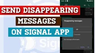 SIGNAL APP TIPS AND TRICKS // How To Enable Disappearing Messages In Signal App
