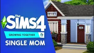 SINGLE MOM STARTER 🌱 THE SIMS 4 GROWING TOGETHER