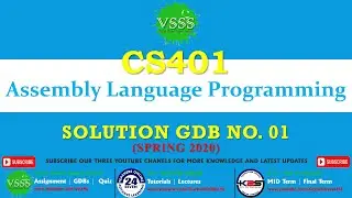 SOLUTION GDB No. 1 (CS401 - Computer Architecture and Assembly Language Programming) Spring 2020