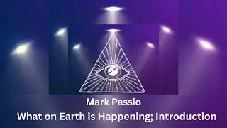 Introduction: What on Earth is happening. MARK PASSIO Lecture!