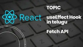 useEffect hook in telugu | Fetch data from API using useEffect hook
