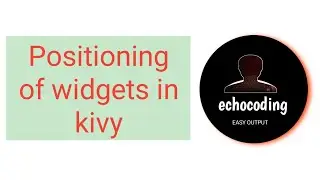 kivy Tutorial : position of widgets in kivy | app development tutorial in python