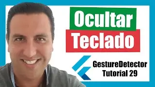 📲 Ocultar Teclado 😲 - GestureDetector Widget - Tutorial 29 Flutter .- Flutter tutorial en español