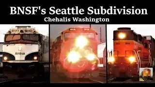 BNSF's Seattle Subdivision: Chehalis, Washington