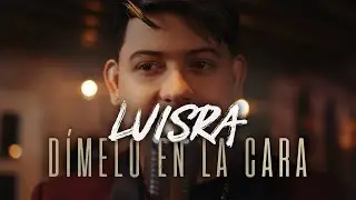 Dímelo En La Cara - LuisRa - (Video Oficial)