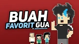 Buah Favorit Gua Ft. JennyAnimation