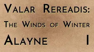 Valar Rereadis: TWOW - Alayne I (w/Radio Westeros)