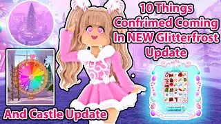 10 Things Confirmed Coming In The NEW Glitterfrost And Castle Update Royale High