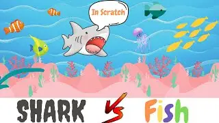 How to Create a Shark vs Fish Game in Scratch | Scratch Tutorial