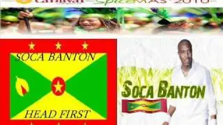SOCA BANTON - HEAD FIRST - GRENADA SOCA 2010