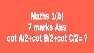 Properties of Tringles1(A) sum3| 7 marks| cotA/2+cotB/2+cotC/2=..?