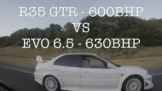 600bhp R35 GTR vs 630bhp Evo 6.5 TM