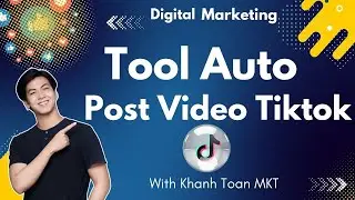 Tool Auto Post Tiktok Video | Automatic Posting Software - MKT Tikpro