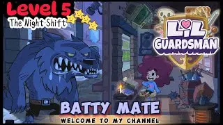Lil' Guardsman | Level 5 - The Night Shift ⭐⭐⭐⭐ Walkthrough & Achievements