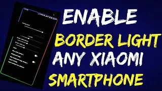 Enable border light on Redmi note 5 pro| Any xiaomi smartphones