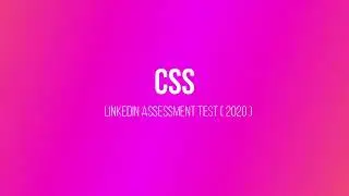 🎁 LinkedIn Assessment Test - CSS [Appeared in April 2020] - Correct Answers
