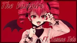 【重音テト / Kasane Teto】The Vampire / ヴァンパイア 【UTAUカバー】