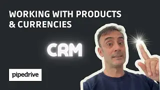 PipeDrive  - Products & Currency [EN]