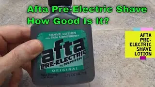 Afta Pre-Electric Shave Lotion - What makes it so good?
